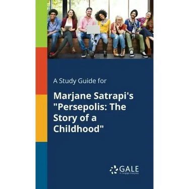 A Study Guide for Marjane Satrapi's "Persepolis: The Story of a Childhood"