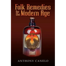 Folk Remedies for the Modern Age