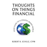 Thoughts on Things Financial: Your Guide To A Chaotic Money World