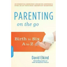 Parenting on the Go: Birth to Six, A to Z