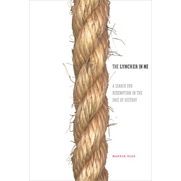 The Lyncher in Me: A Search for Redemption in the Face of History