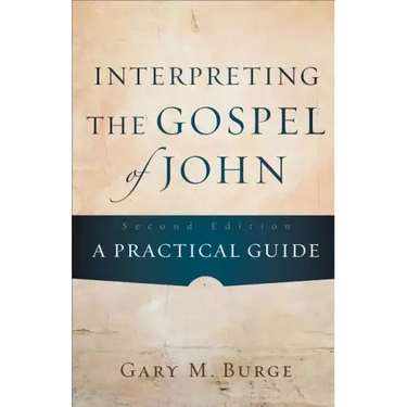 Interpreting the Gospel of John: A Practical Guide