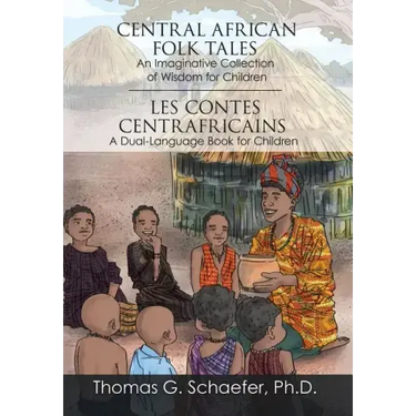 Central African Folk Tales: An Imaginative Collection of Wisdom for Children