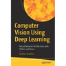 Computer Vision Using Deep Learning: Neural Network Architectures with Python and Keras