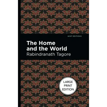 The Home and the World: Large Print Edition