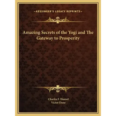 Amazing Secrets of the Yogi and The Gateway to Prosperity