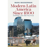 Modern Latin America Since 1800: Everyday Life and Politics