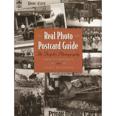 Real Photo Postcard Guide: The People's Photography