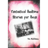 Fantastical Bedtime Stories for Boys: Entertaining Science Fiction and Fantasy Tales of Space, Time and Superheroes