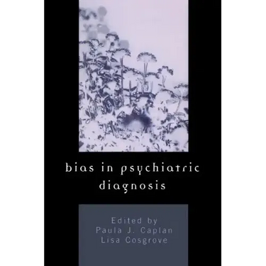 Bias in Psychiatric Diagnosis