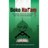 Boko Haram: Islamism, Politics, Security, and the State in Nigeria