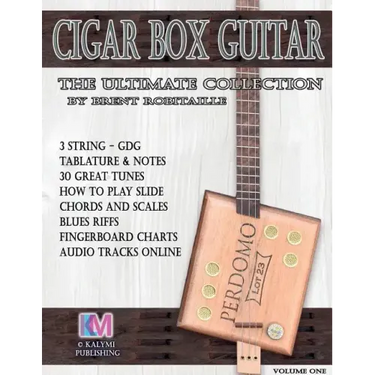 Cigar Box Guitar - The Ultimate Collection: How to Play Cigar Box Guitar