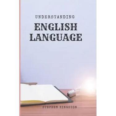 Understanding English Language: A Learners guide