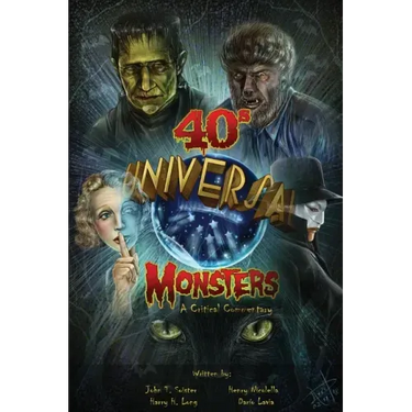 Universal '40s Monsters: A Critical Commentary