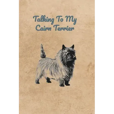 Talking To My Cairn Terrier