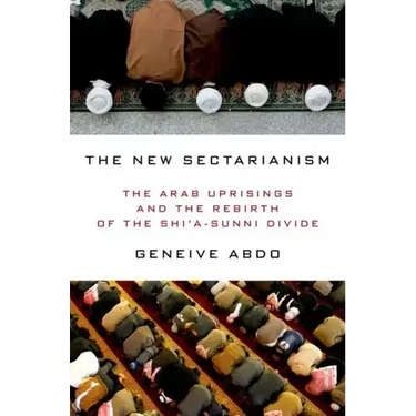 New Sectarianism: The Arab Uprisings and the Rebirth of the Shi'a-Sunni Divide