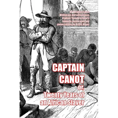 Captain Canot: or, Twenty Years of an African Slaver