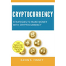 Cryptocurrency: Strategies to Make Money with Cryptocurrency