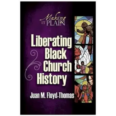 Liberating Black Church History: Making It Plain