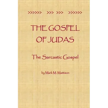 The Gospel of Judas: The Sarcastic Gospel
