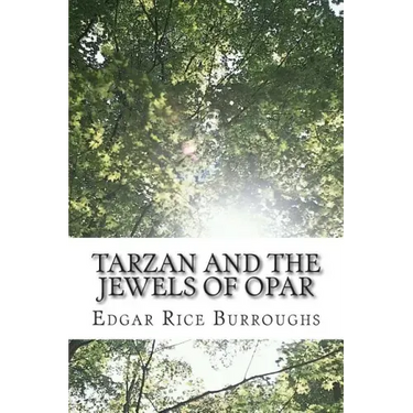 Tarzan and the Jewels of Opar: (Edgar Rice Burroughs Classics Collection)