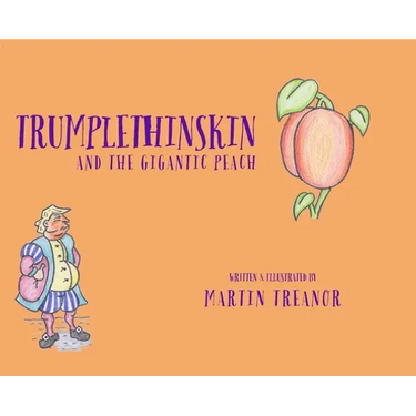 Trumplethinskin and the Gigantic Peach