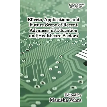 Effects, Applications and Future Scope of Recent Advances in Healthcare and Education Sectors