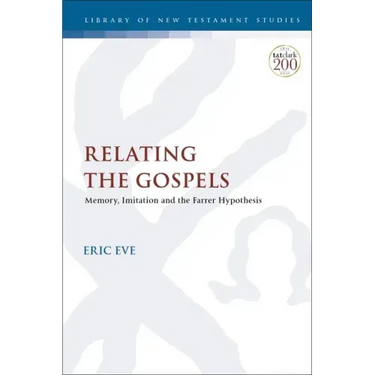 Relating the Gospels: Memory, Imitation and the Farrer Hypothesis