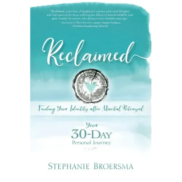 Reclaimed: Finding Your Identity After Marital Betrayal