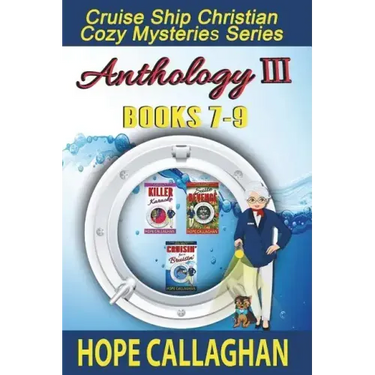 Cruise Ship Christian Cozy Mysteries Series: Anthology III (Books 7-9)