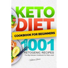 Keto Diet Cookbook for Beginners - Easy 1001 Ketogenic Recipes: The Big Ketosis Cookbook for Keto cook