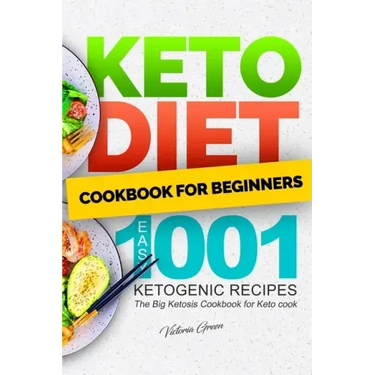 Keto Diet Cookbook for Beginners - Easy 1001 Ketogenic Recipes: The Big Ketosis Cookbook for Keto cook
