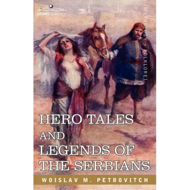Hero Tales and Legends of the Serbians