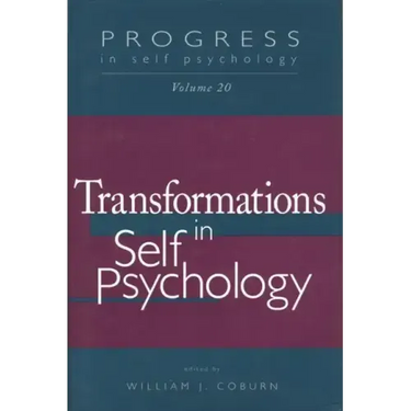 Progress in Self Psychology, V. 20: Transformations in Self Psychology