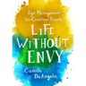 Life Without Envy: Ego Management for Creative People