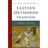 The Old Testament in Eastern Orthodox Tradition