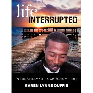 Life Interrupted: In the Aftermath of My Son's Murder
