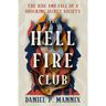 The Hellfire Club: The Rise and Fall of a Shocking Secret Society