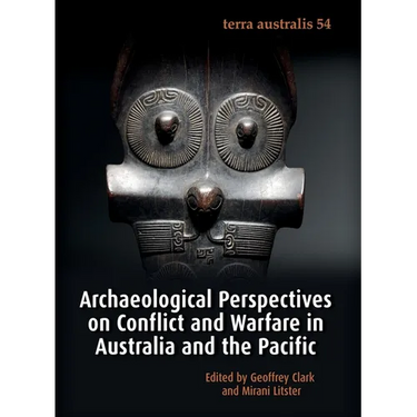 Archaeological Perspectives on Conflict and Warfare in Australia and the Pacific