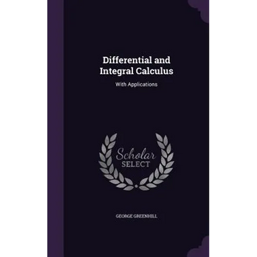 Differential and Integral Calculus: With Applications