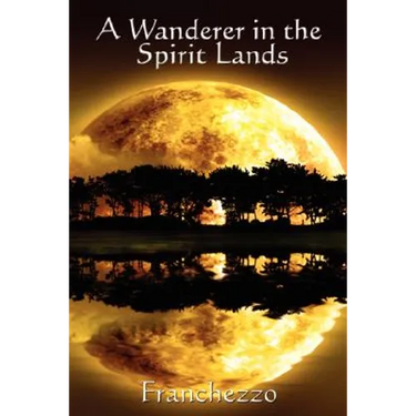 A Wanderer in the Spirit Lands