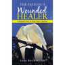 The Path of a Wounded Healer: Liberation Is for the Asking