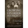 Growing Up Greek in Chicago: The Ups and Down of an Ethnic Identity
