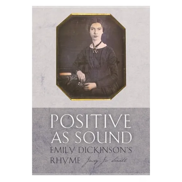 Positive as Sound: Emily Dickinson's Rhyme