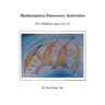 Mathematics Discovery Activities: For Children ages 4 to 11