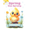 Spring has Sprung