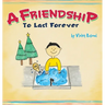 A Friendship To Last Forever