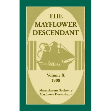 The Mayflower Descendant, Volume 10, 1908