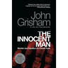 The Innocent Man: Murder and Injustice in a Small Town