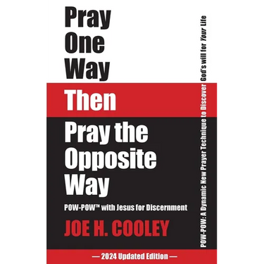 Pray One Way Then Pray the Opposite Way